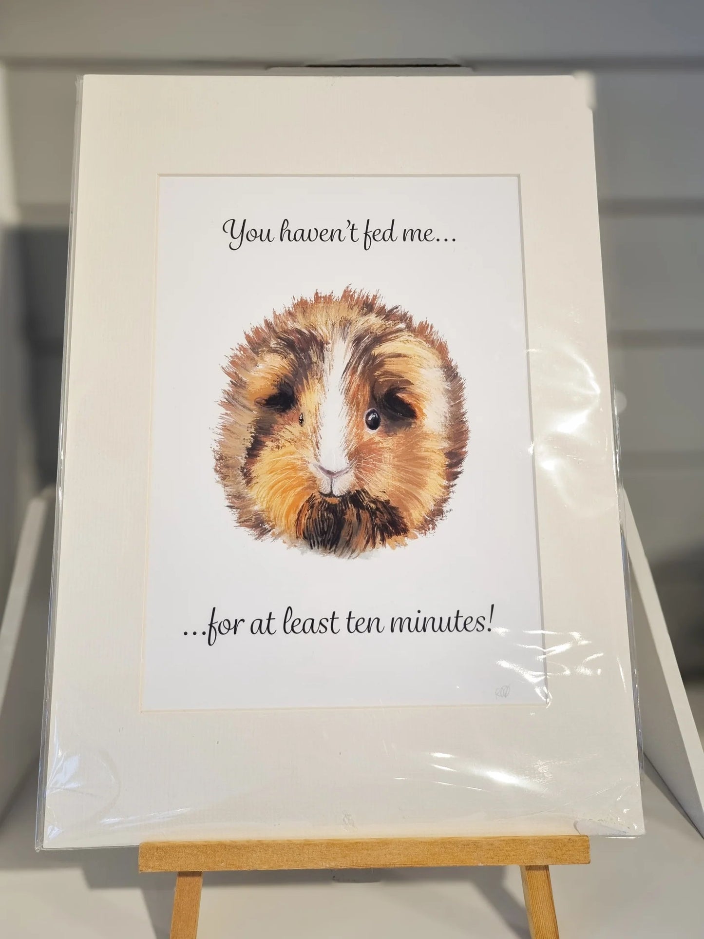 Mounted “You Haven’t Fed Me…” Guinea Pig Print